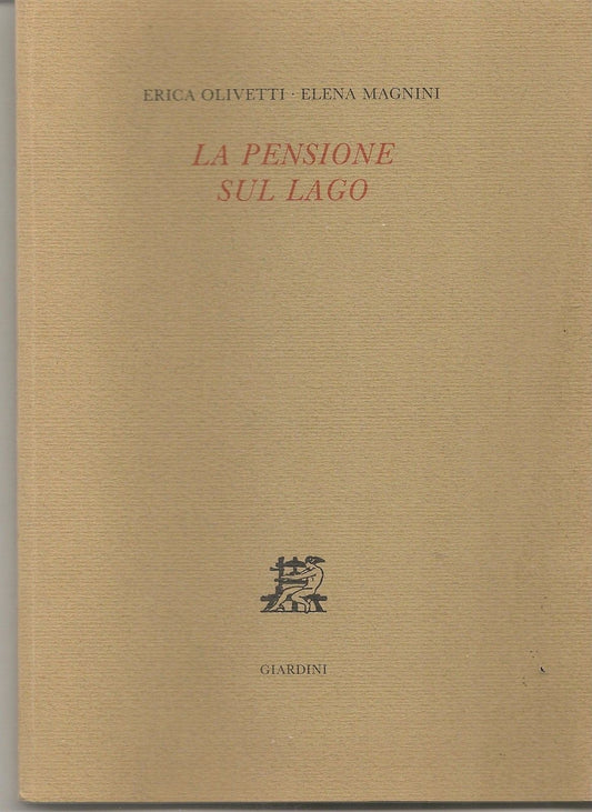 LA PENSIONE SUL LAGO - ERICA OLIVETTI  ELENA MAGNINI