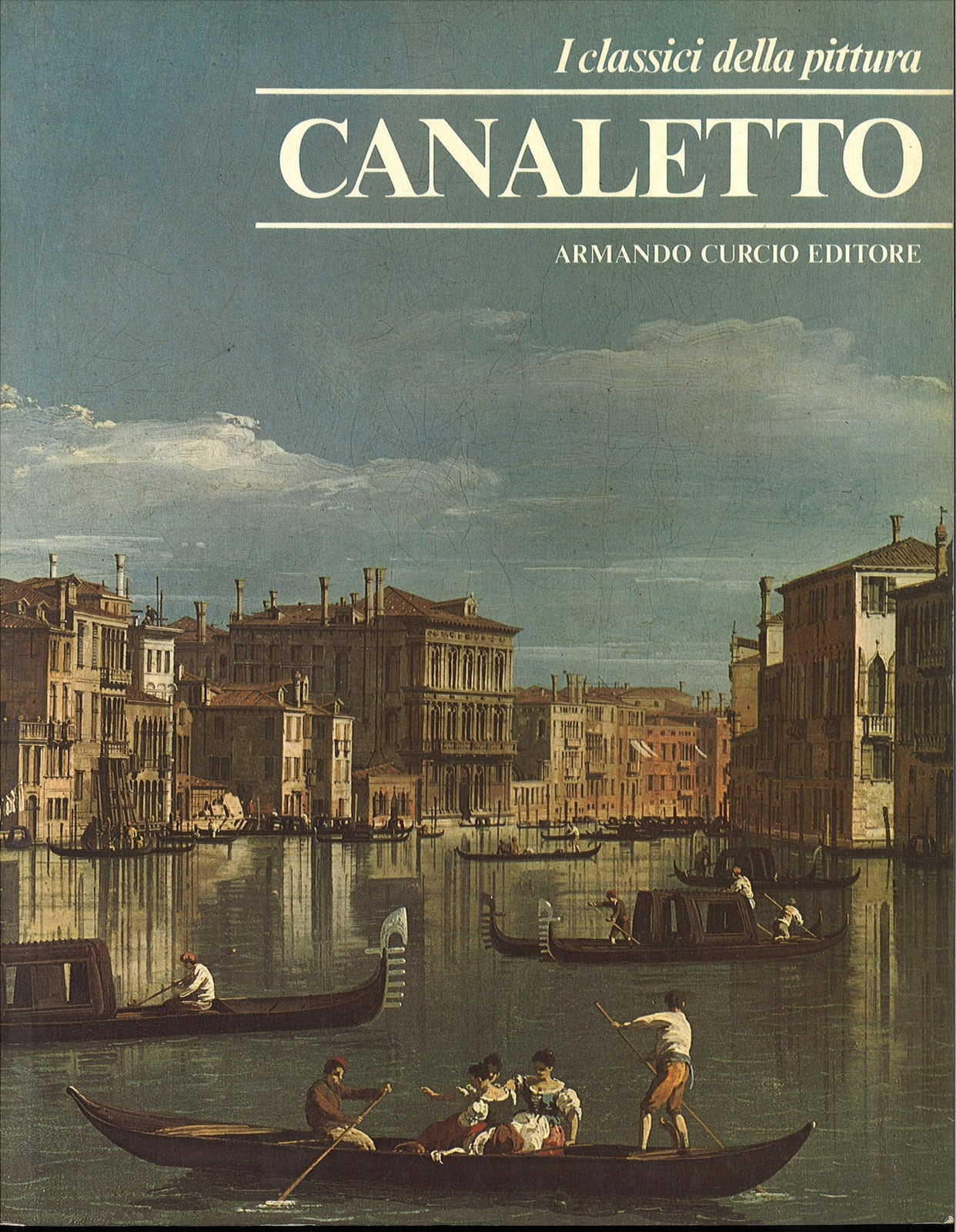 CANALETTO - I CLASSICI DELLA PITTURA CURCIO