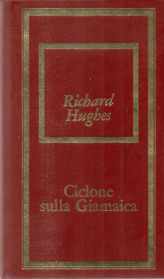 CICLONE SULLA GIAMAICA - RICHARD HUGHES - BOMPIANI 1974