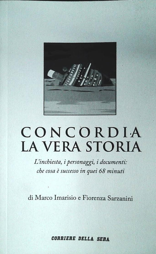 CONCORDIA. LA VERA STORIA - CORRIERE DELLA SERA 2012 - OUTLET DEL LIBRO