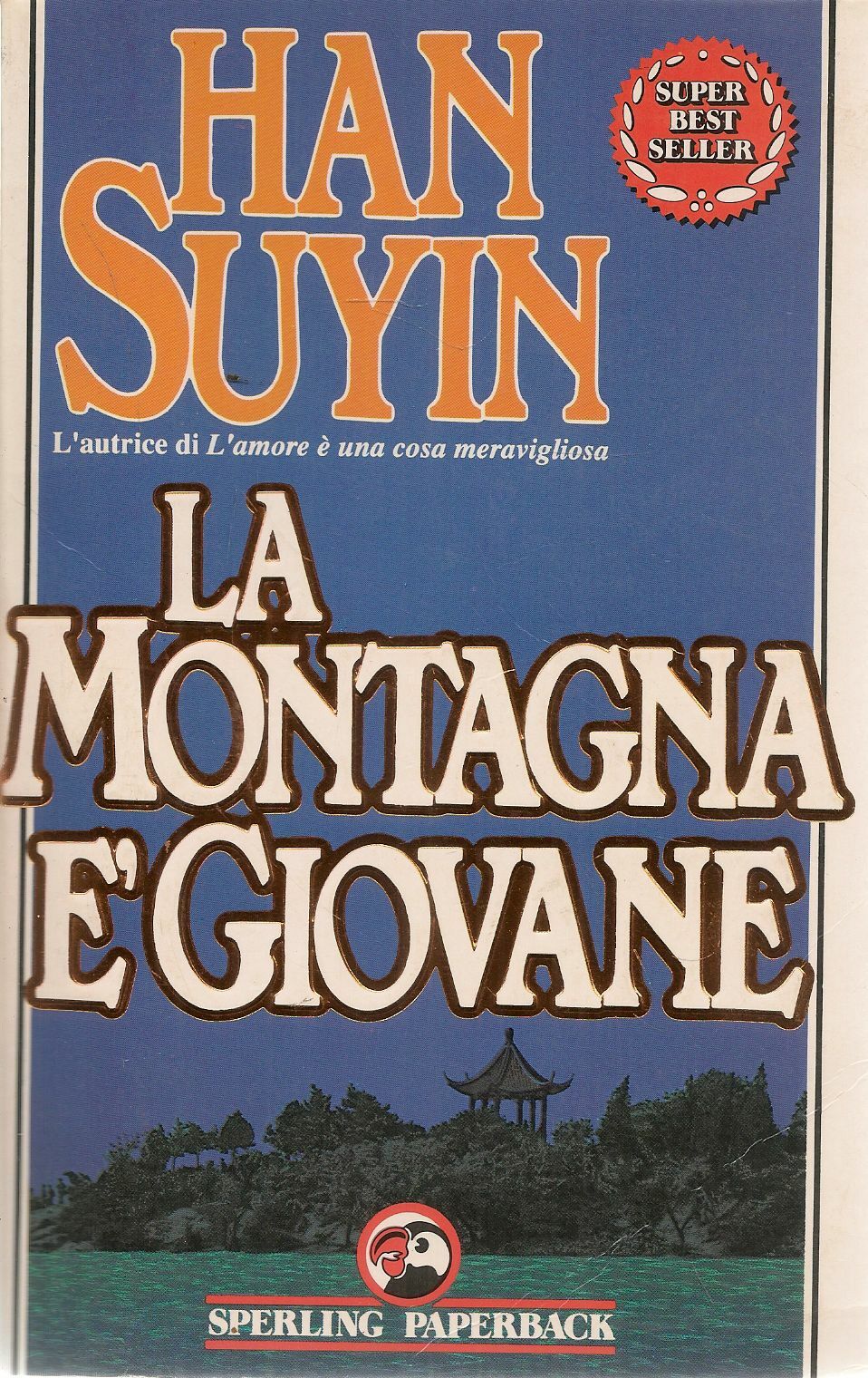 LA MONTAGNA E' GIOVANE - HAN SUYIN - ED. SPERLING 1990