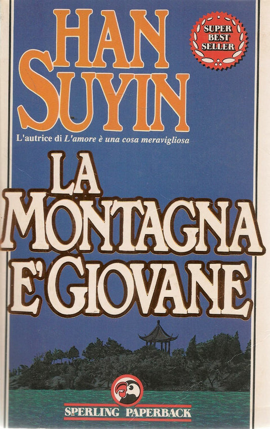 LA MONTAGNA E' GIOVANE - HAN SUYIN - ED. SPERLING 1990