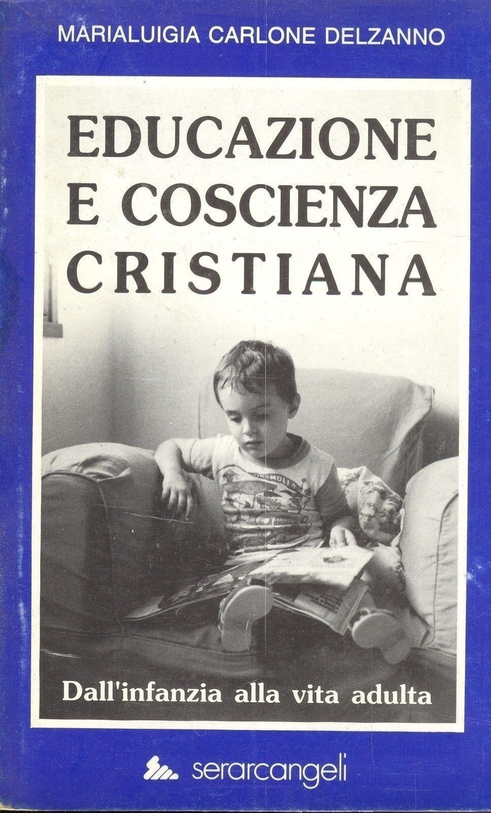 EDUCAZIONE E COSCIENZA CRISTIANA - CARLONE DELZANNO