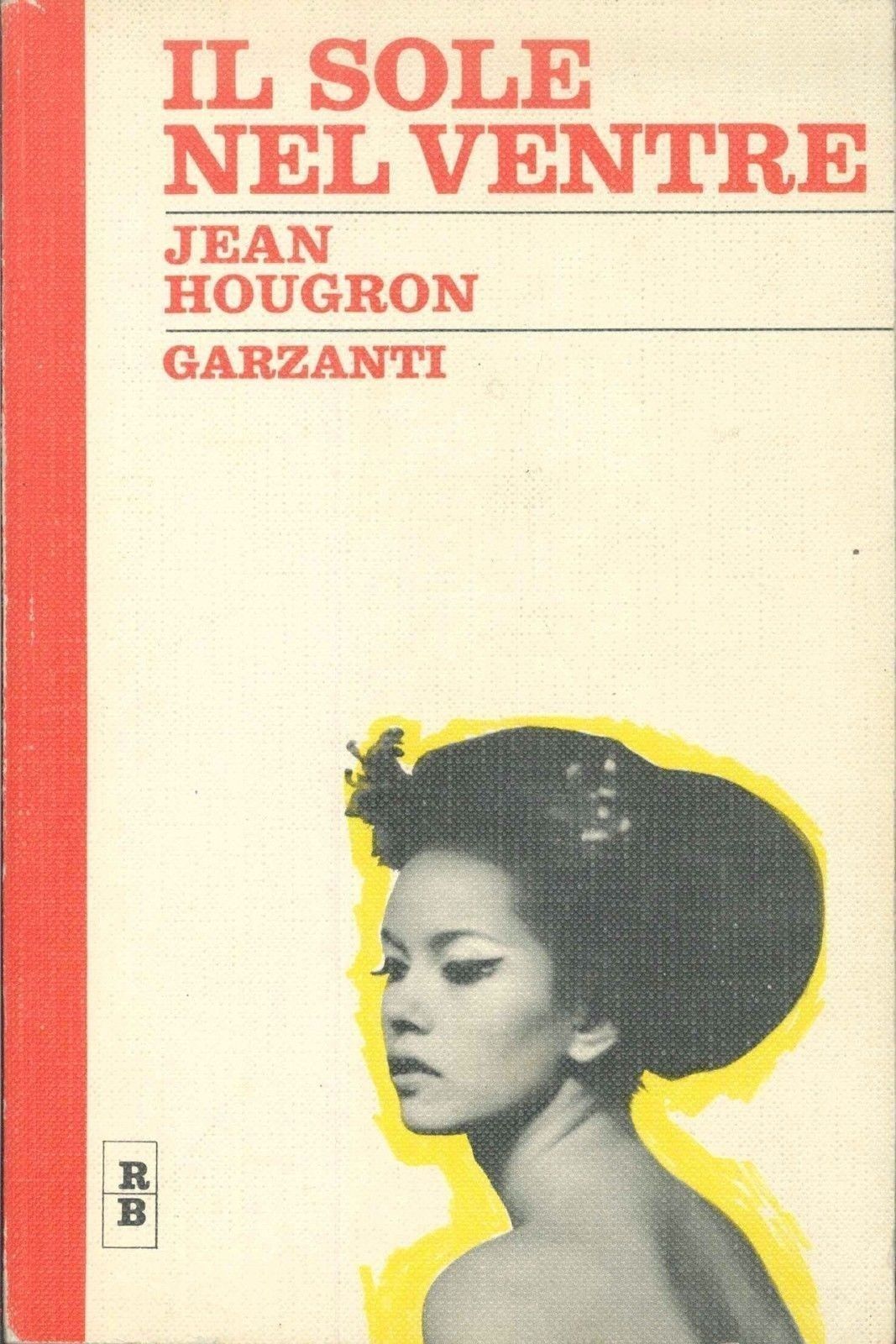 IL SOLE NEL VENTRE - JEAN HOUGRON - ED. GARZANTI RB