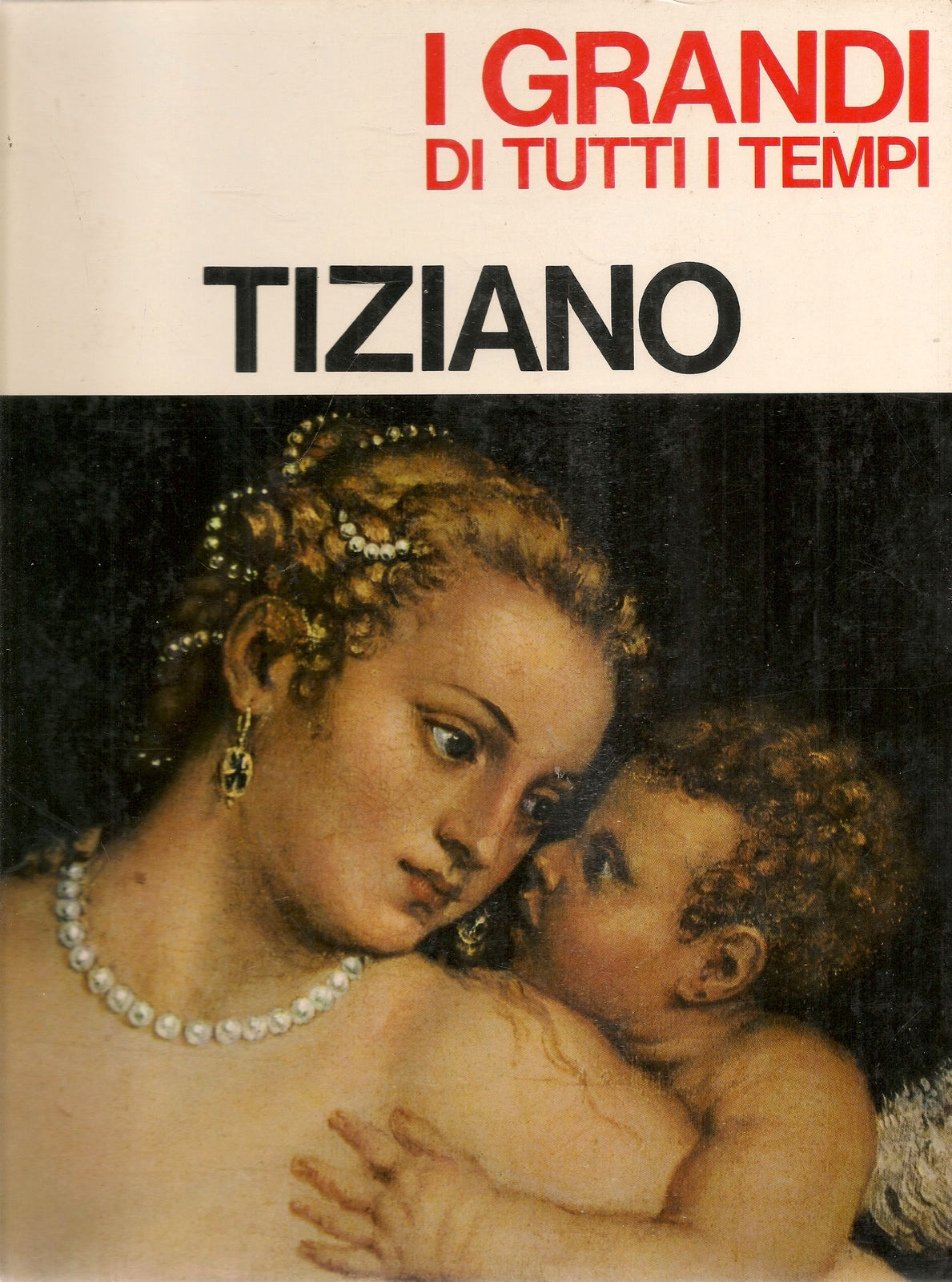 I GRANDI DI TUTTI I TEMPI - TIZIANO