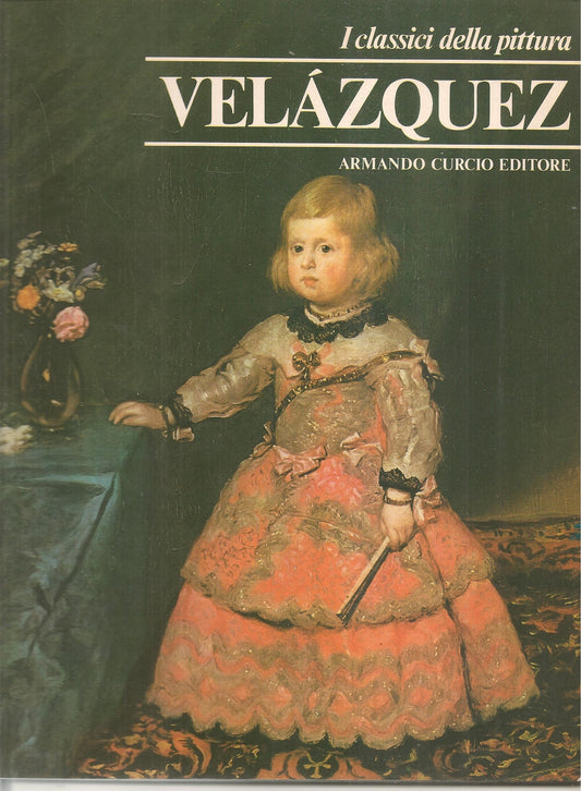 VELAZQUEZ - I CLASSICI DELLA PITTURA - ARMANDO CURCIO - OUTLET DEL LIBRO