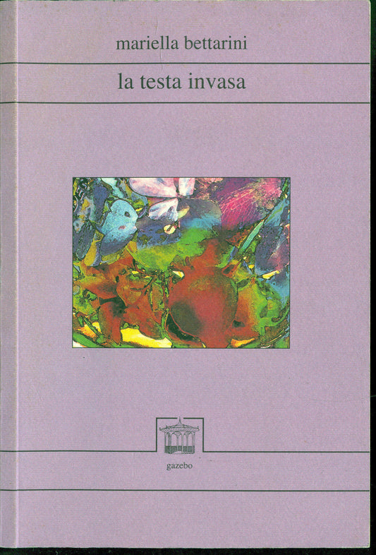 LA TESTA INVASA - MARIELLA BETTARINI