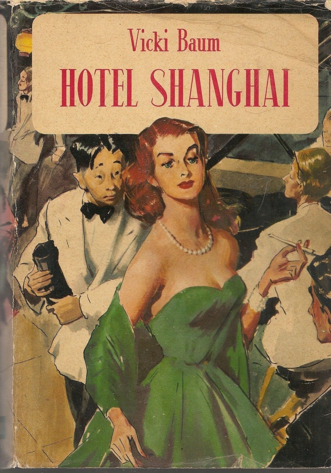 HOTEL SHANGHAI - VICKI BAUM  1^ Edizione 1957