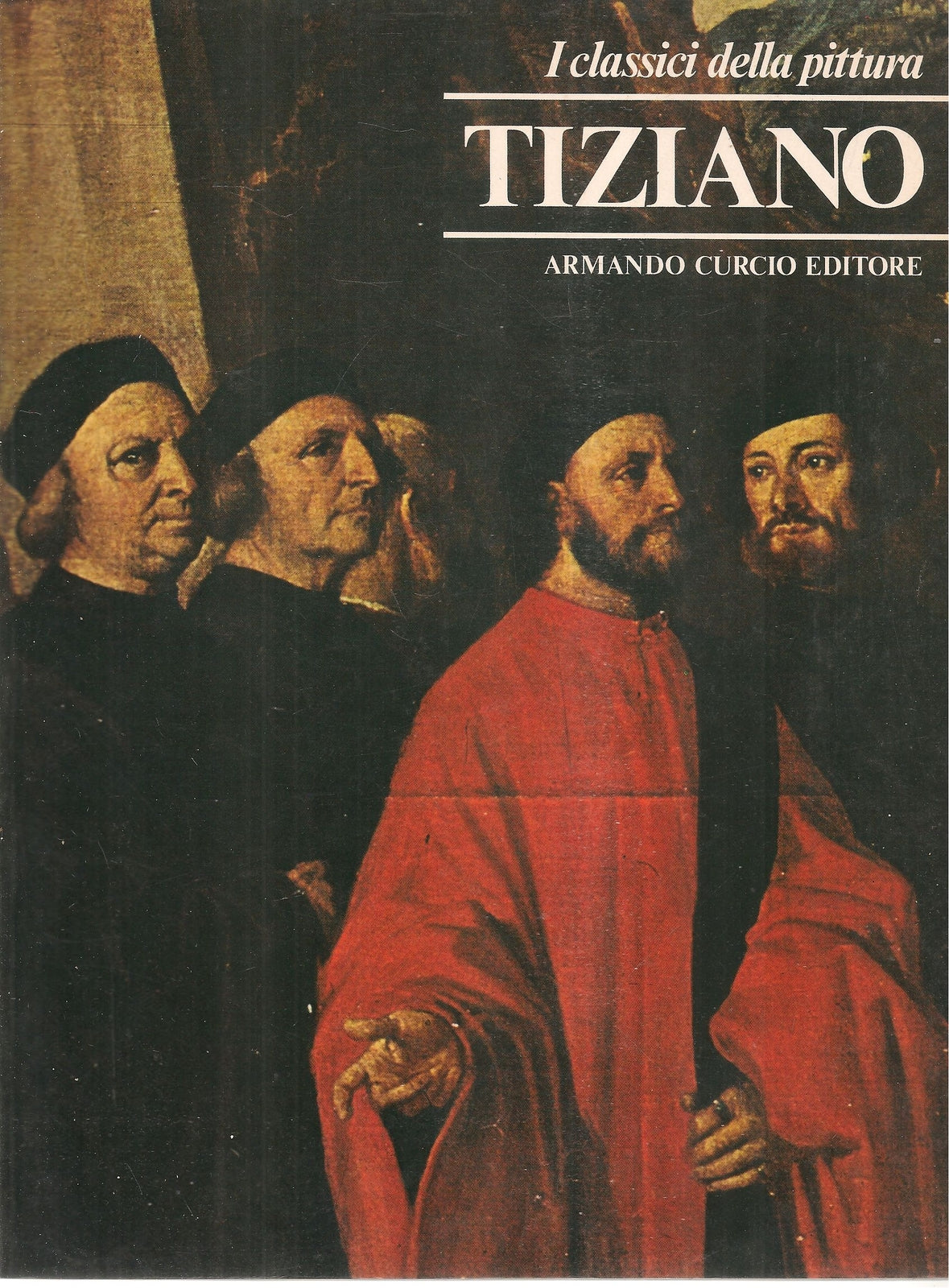 TIZIANO - I CLASSICI DELLA PITTURA - ARMANDO CURCIO