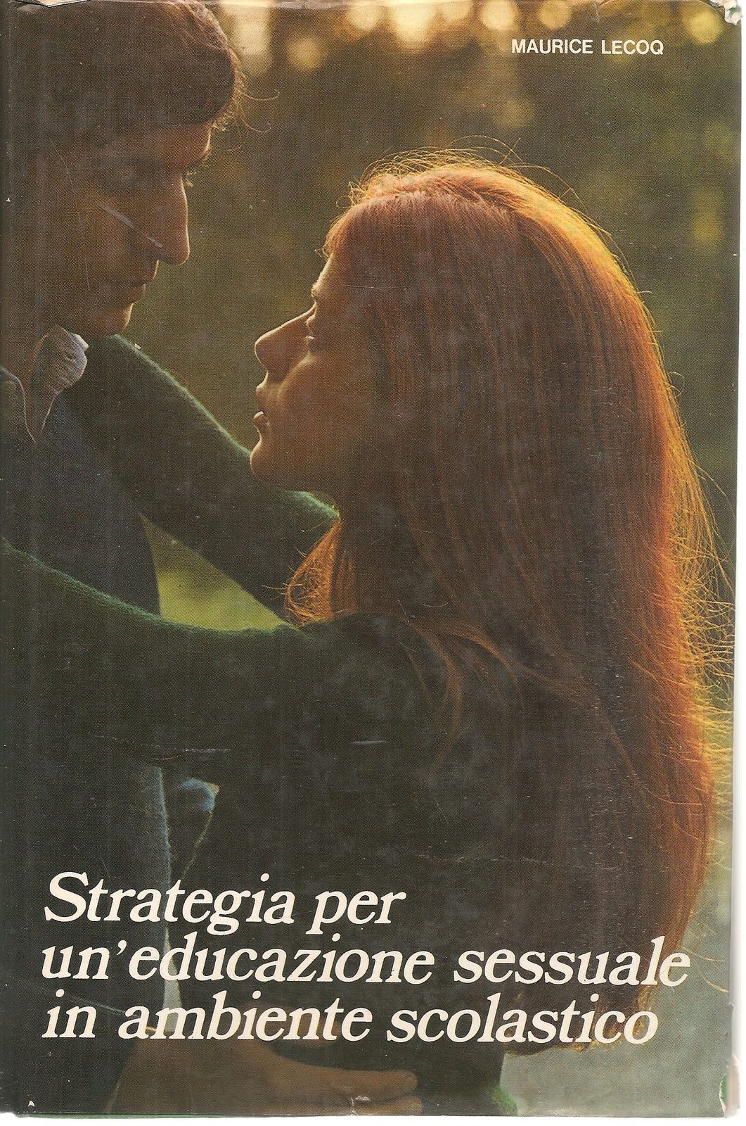 STRATEGIA PER UN'EDUCAZIONE SESSUALE IN AMBIENTE SCOLASTICO - MAURECE LECOQ