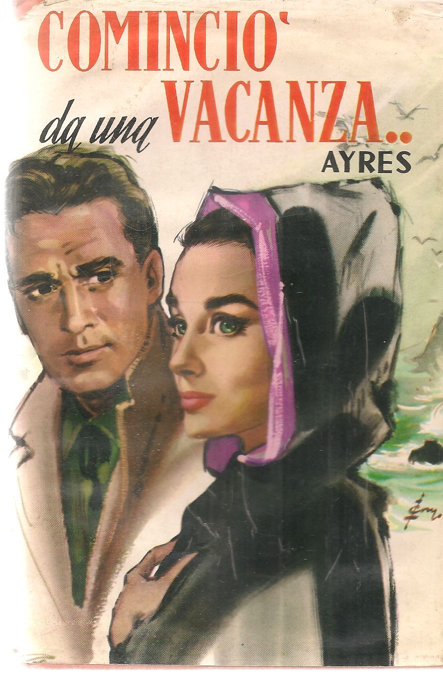 COMINCIO' DA UNA VACANZA - AYRES - ROMANZI DELLA ROSA SALANI 1967