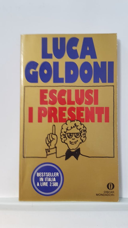 ESCLUSI I PRESENTI - LUCA GOLDONI   OSCAR MONDADORI 1980