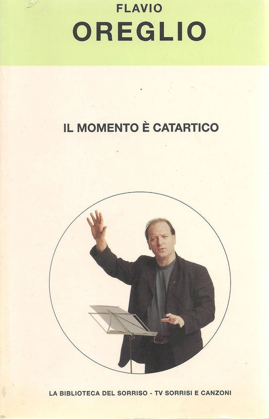 IL MOMENTO E' CATARTICO - FLAVIO OREGLIO - LA BBLIOTECA DEL SORRISO
