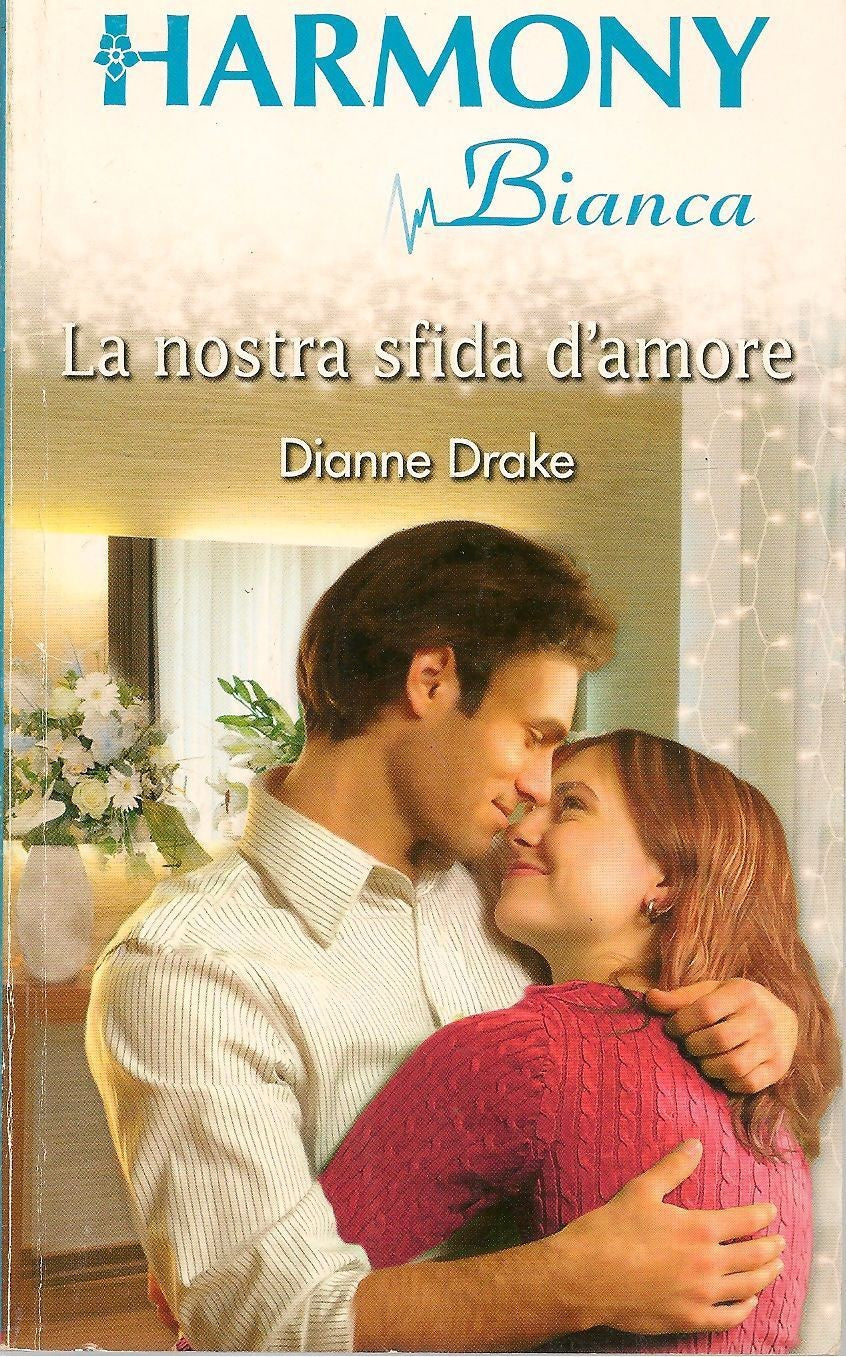 LA NOSTRA SFIDA D'AMORE - DIANNE DRAKE - HARMONY BIANCA N. 1406-OUTLET DEL LIBRO