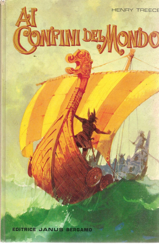 AI CONFINI DEL MONDO - HENRY TREECE - EDITRICE JANUS 1974
