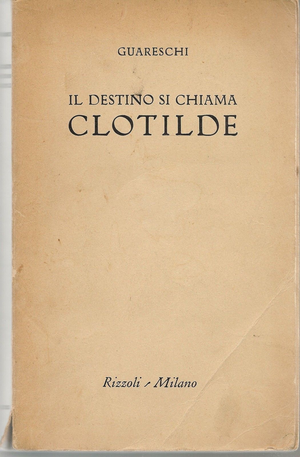 IL DESTINO SI CHIAMA CLOTILDE - GUARESCHI
