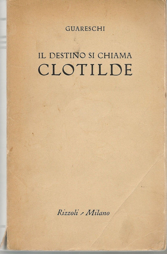 IL DESTINO SI CHIAMA CLOTILDE - GUARESCHI