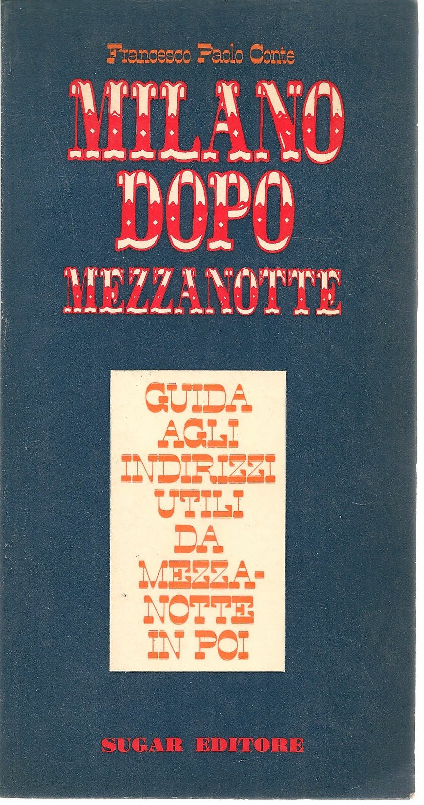 MILANO DOPO MEZZANOTTE - FRANCESCO PAOLO CONTE - ED. SUGARCO 1970