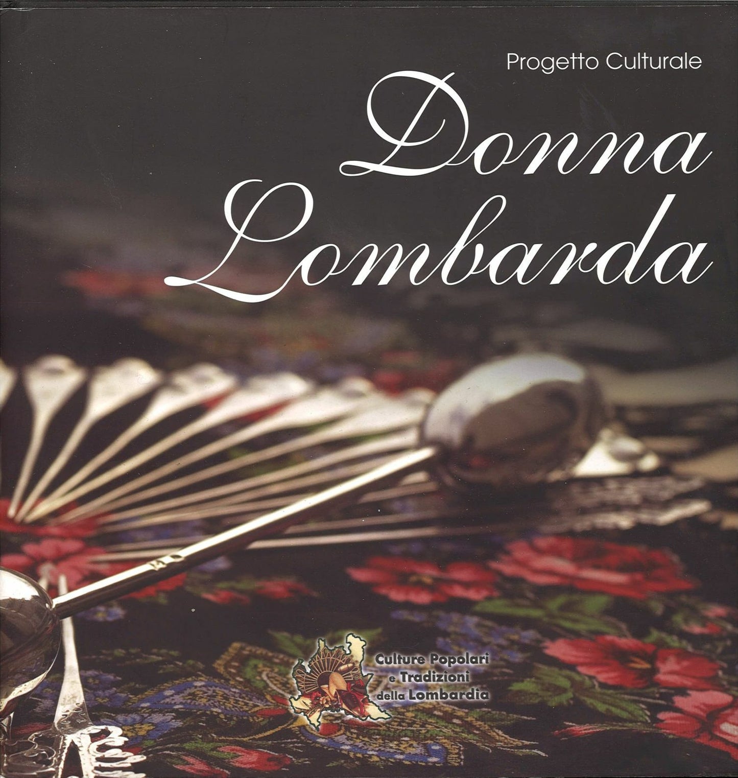 DONNA LOMBARDA  - ROMUALDO MASSIRONI-ANGELA GRIGNANI - 2010