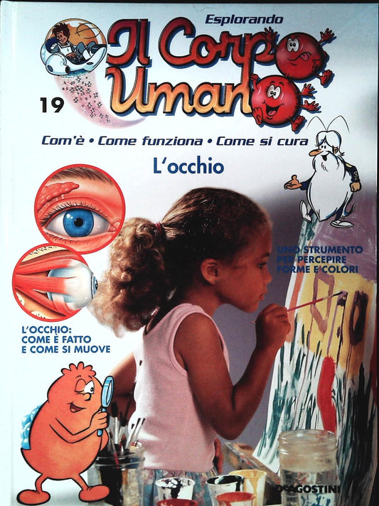 ESPLORANDO IL CORPO UMANO N. 19 - L'OCCHIO - DE AGOSTINI 2004