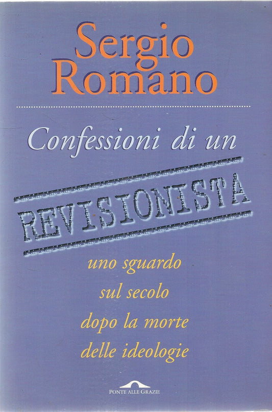 CONFESSIONI DI UN REVISIONISTA - SERGIO ROMANO