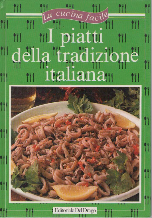 I PIATTI DELLA TRADIZIONE ITALIANA - CUCINA FACILE