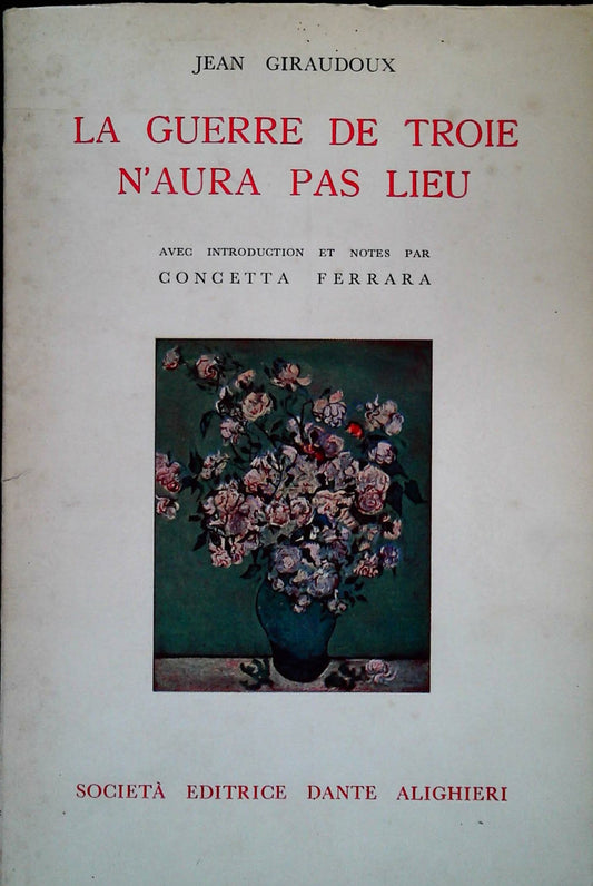 LA GUERRE DE TROIE N'AURA PAS LIEU - JEAN GIRAUDOUX - FRENCH TEXT