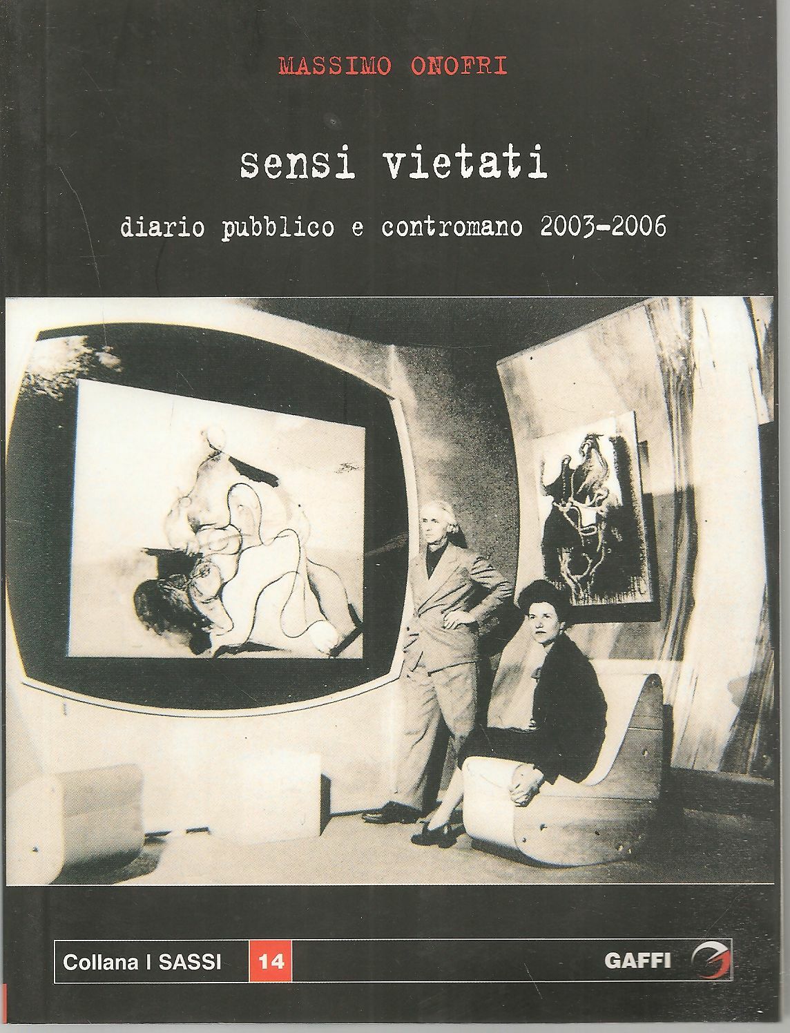 SENSI VIETATI. DIARIO PUBBLICO E CONTROMANO 2003-2006 - MASSIMO ONOFRI