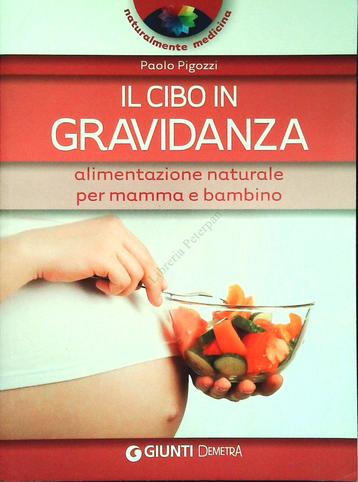 IL CIBO IN GRAVIDANZA - PAOLO PIGOZZI - GIUNTI DEMETRA 2014 - OUTLET DEL LIBRO