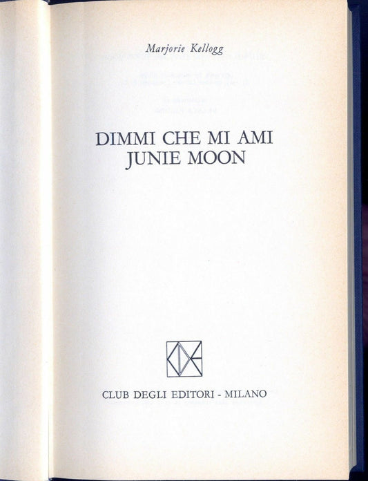 DIMMI CHE MI AMI JUNIE MOON - MARJORIE KELLOGG