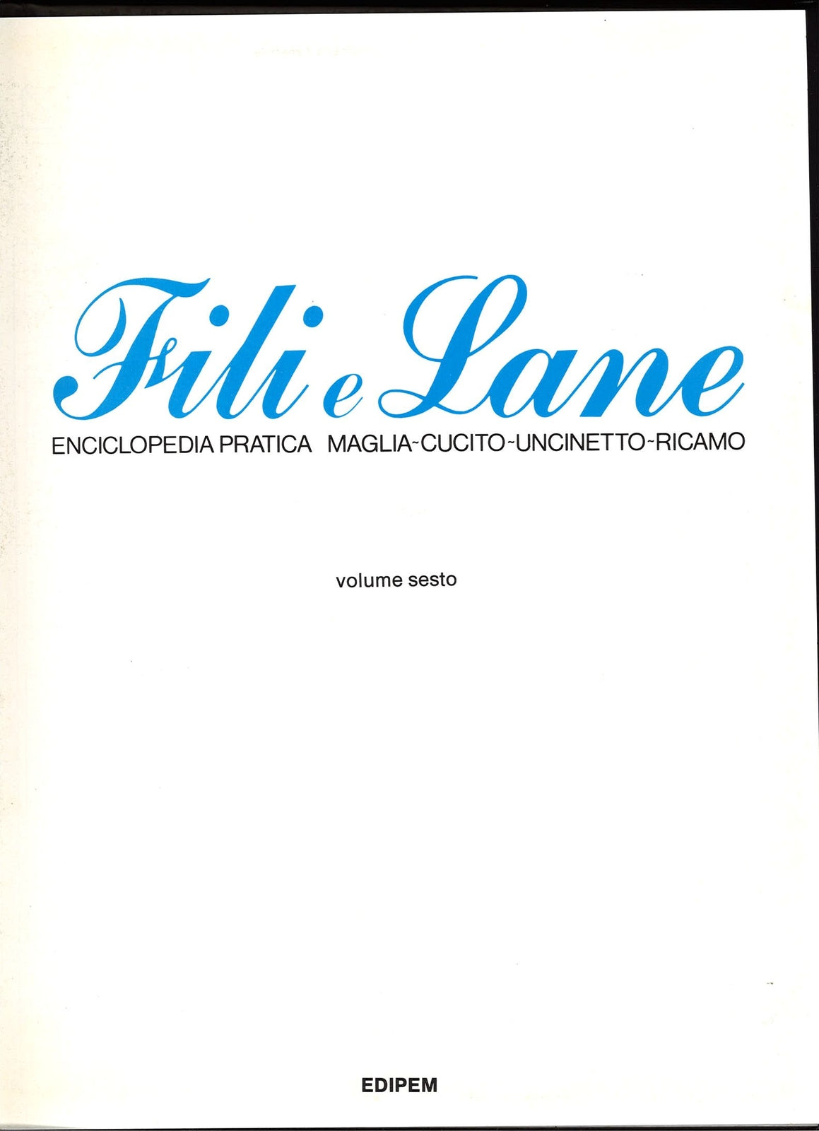 FILI E LANE - ENCICLOPDIA PRATICA MAGLIA-CUCITO VOL. 6