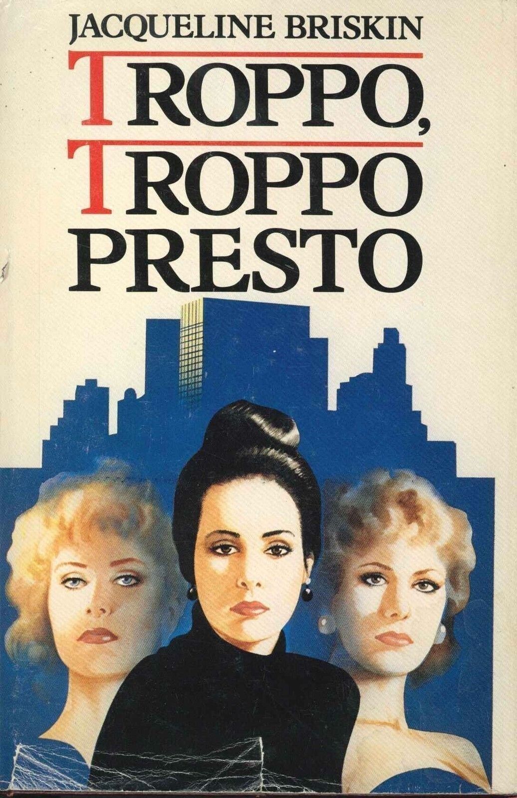TROPPO, TROPPO PRESTO - JAQUELINE BRISKIN - ed. cde
