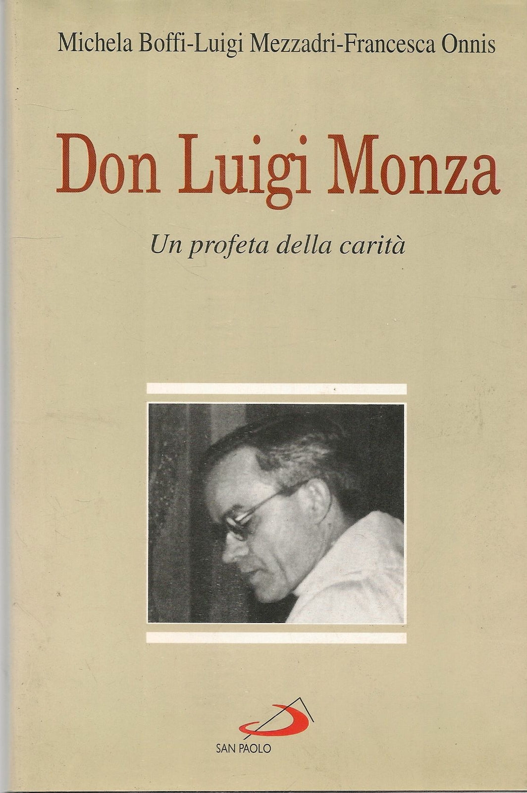 DON LUIGI MONZA- UN PROFETA DELLA CARITA' - BOFFI-MEZZADRI-ONNIS
