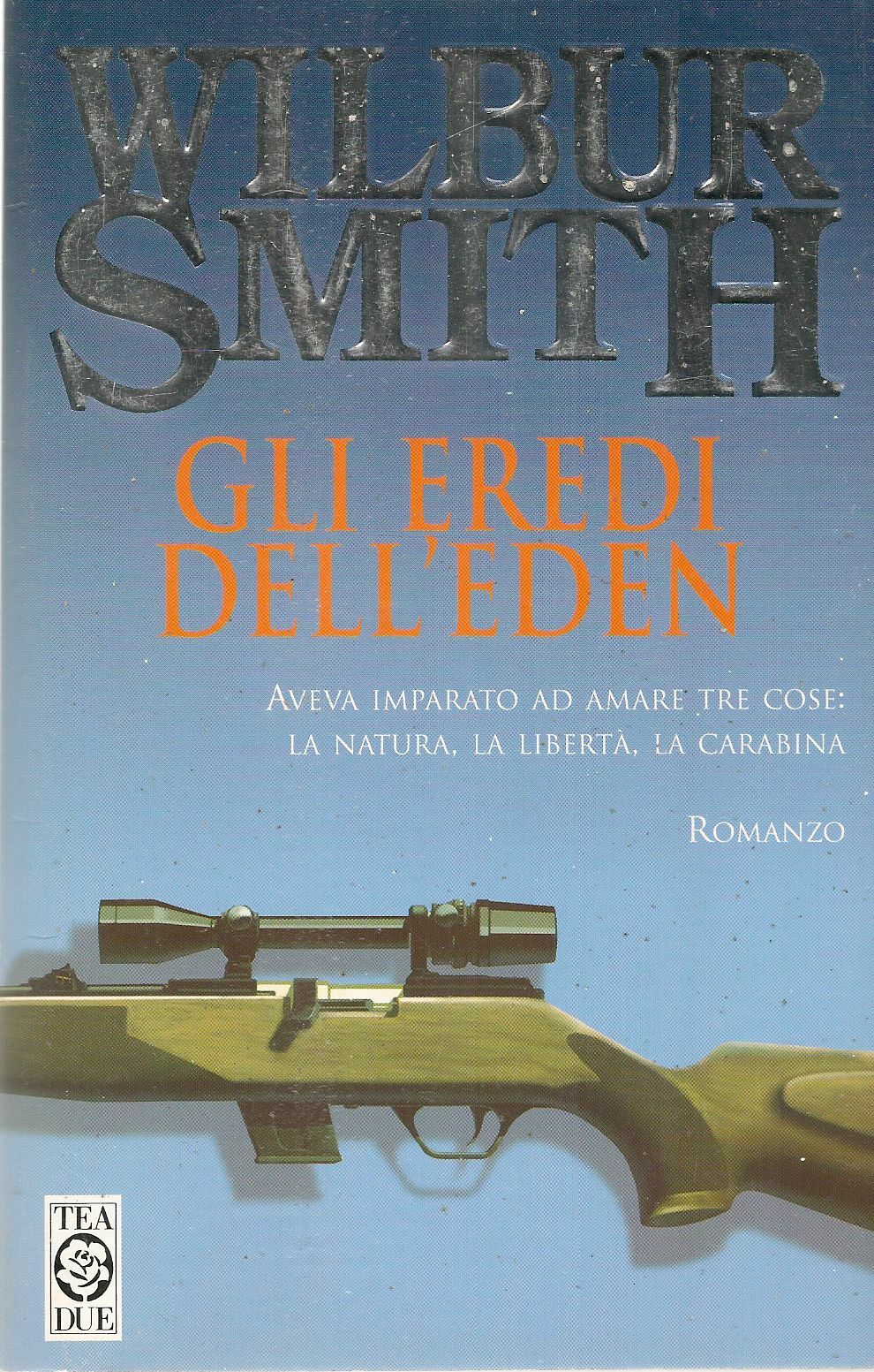 GLI EREDI DELL'EDEN - WILBUR SMITH - TEA DUE 2000