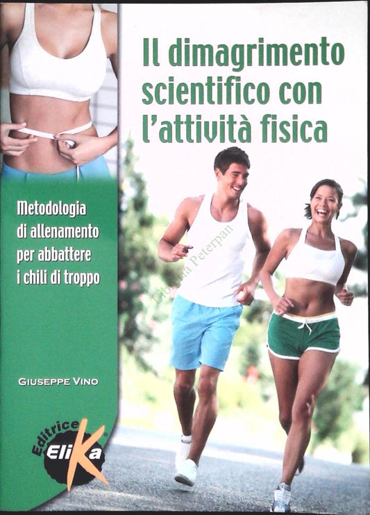 IL DIMAGRIMENTO SCIENTIFICO CON L'ATTIVITA' FISICA - GIUSEPPE VINO