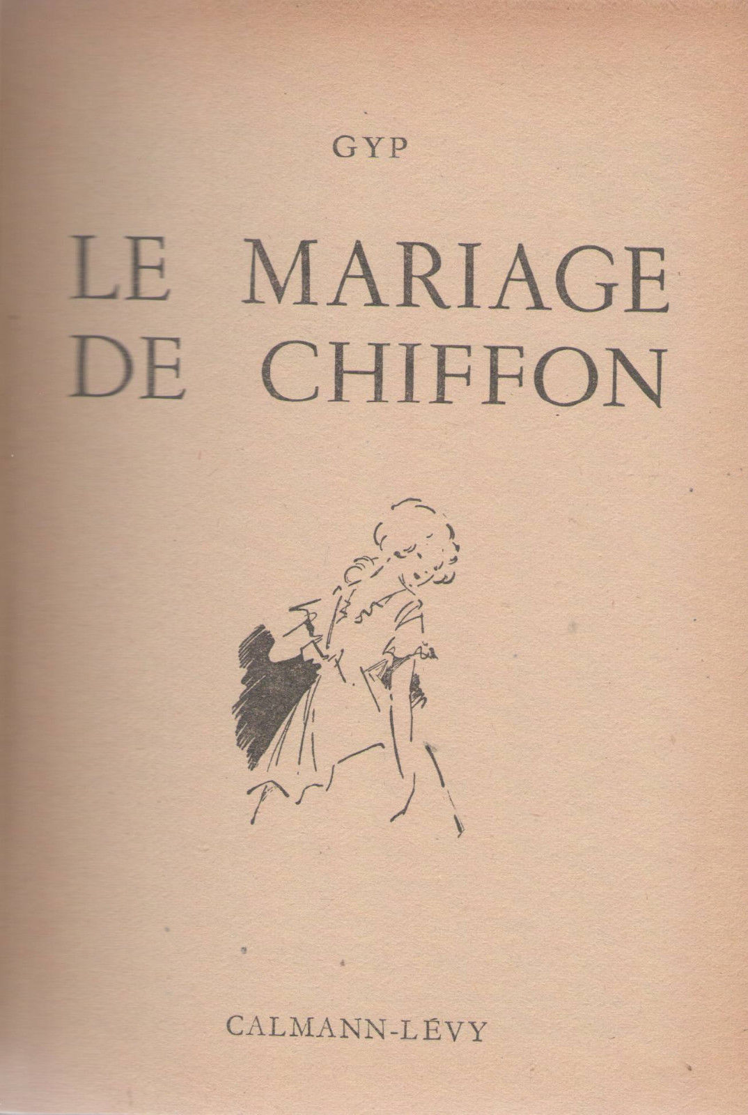 LE MARIAGE DE CHIFFON - GYP (Sibylle Gabrielle Riqueti de Mirabeau) FRENCH TEXT