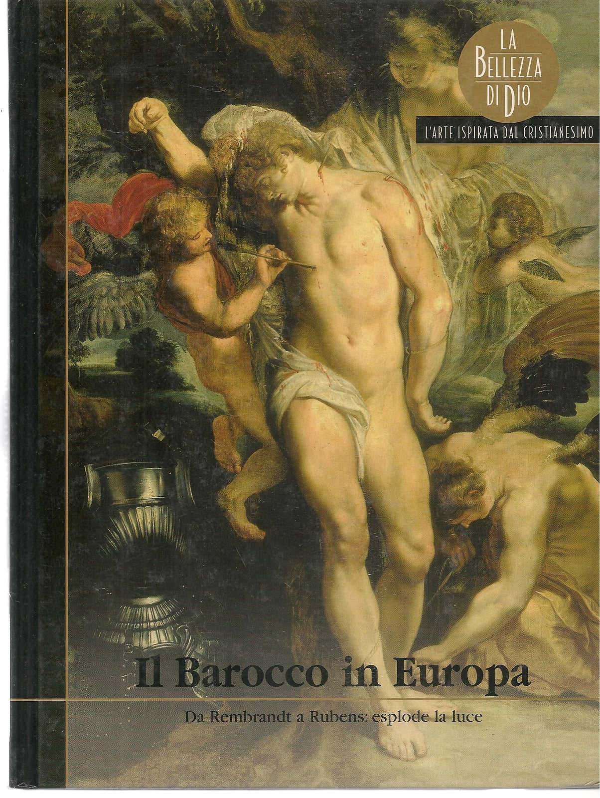 IL BAROCCO IN EUROPA - LA BELLEZZA DI DIO. L'ARTE ISPIRATA DAL CRISTIANESIMO