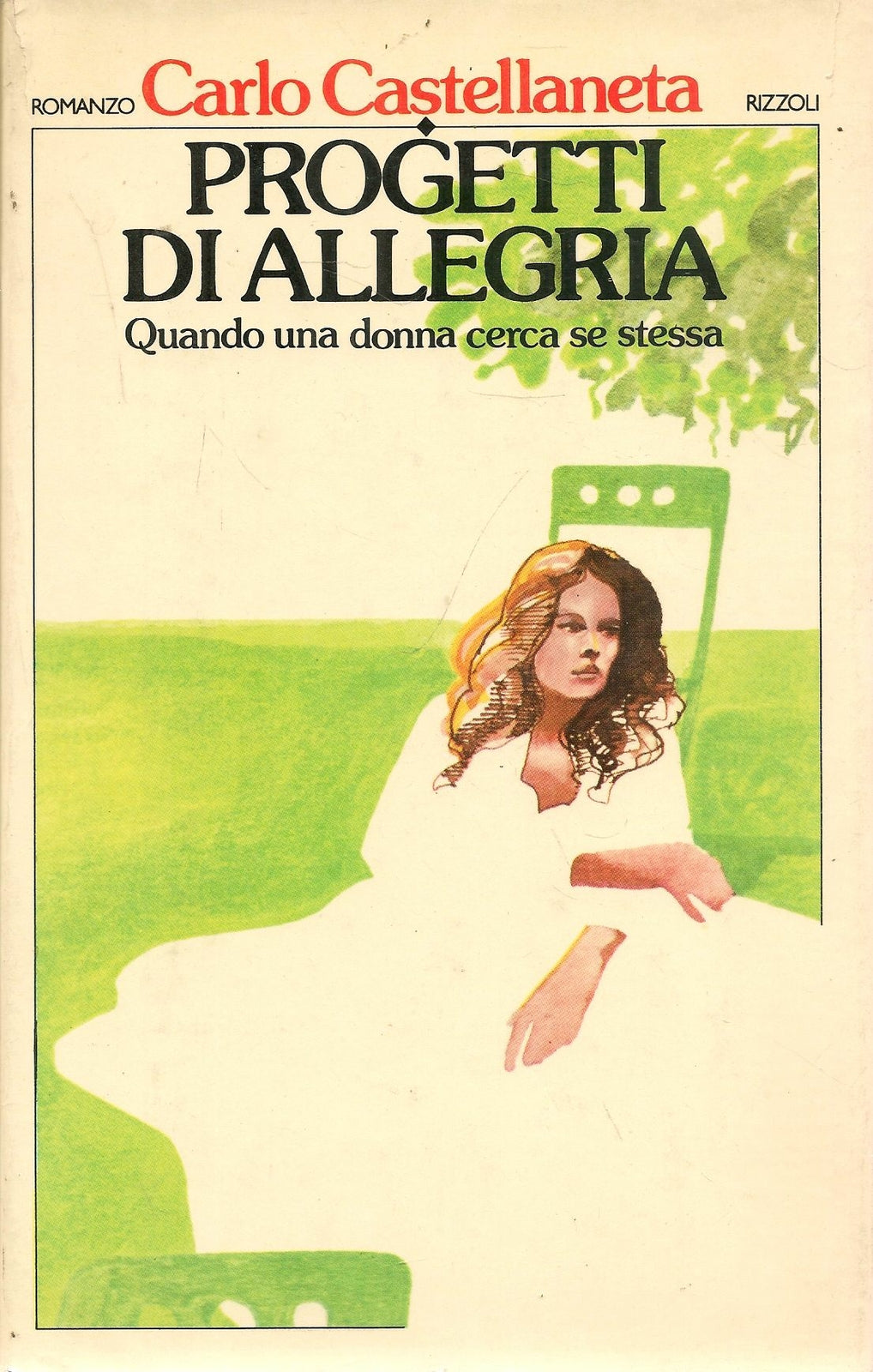 PROGETTI DI ALLEGRIA - CARLO CASTELLANETA - ED. RIZZOLI 1978 AUTOGRAFATO
