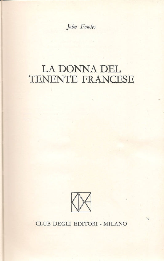 LA DONNA DEL TENENTE FRANCESE  - JOHN FOWLES   ED. CDE 1971