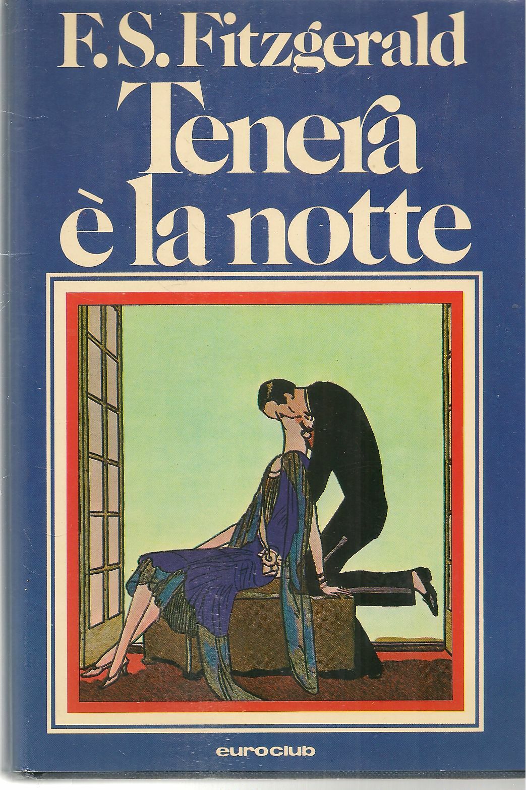 TENERA E' LA NOTTE- FRANCIS SCOTT FITZGERALD - EUROCLUB 1979