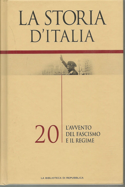 LA STORIA D'ITALIA - L'AVVENTO DEL FASCISMO E IL REGIME - VOL. 20