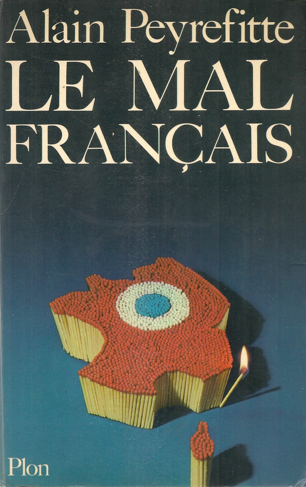 LE MAL FRANCAIS - ALAIN PEYREFITTE - FRENCH TEXT