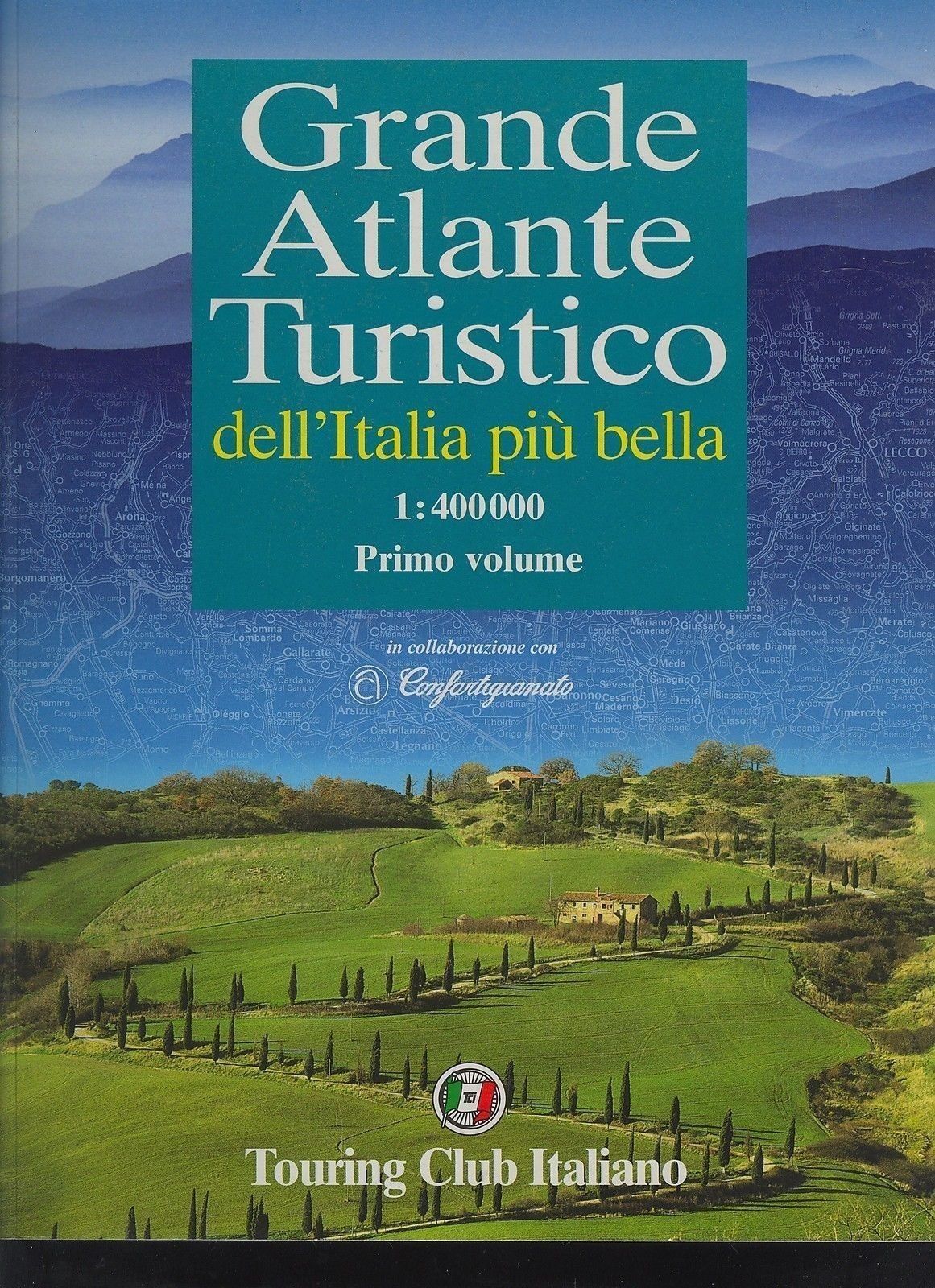 GRANDE ATLANTE TURISTICO DELL'ITALIA PIU' BELLA - VOL 1