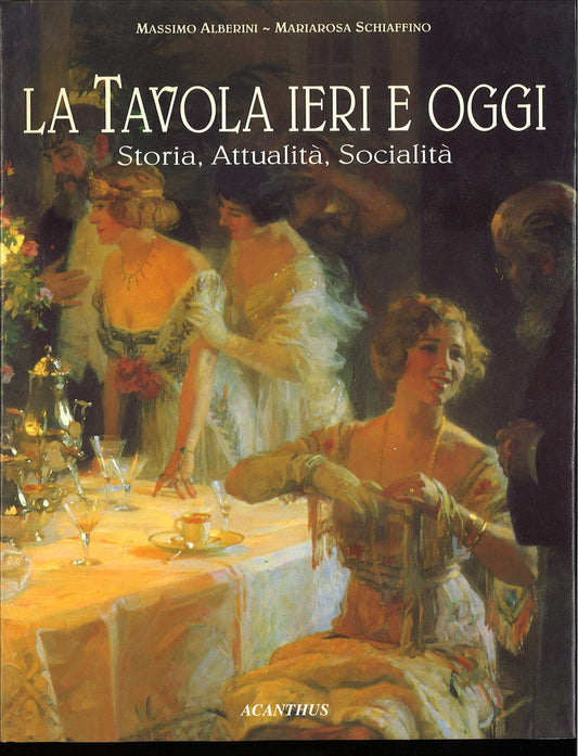 LA TAVOLA EIRI E OGGI - MASSIMO ALBERINI-MARIAROSA SCHIAFFINO