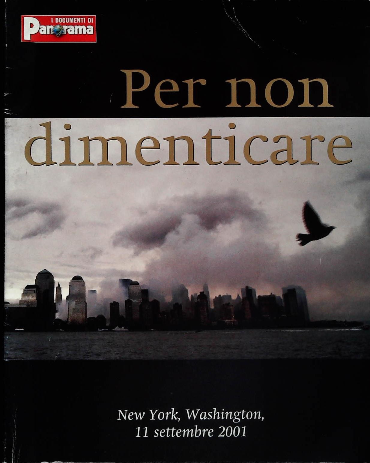 PER NON DIMENTICARE 11 SETTEMBRE 2001 - I DOCUMENTI DI PANORAMA