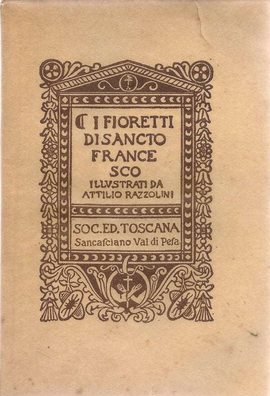 I FIORETTI DI SANCTO FRANCESCO - ILL. ATTILIO RAZZOLINI - 1926