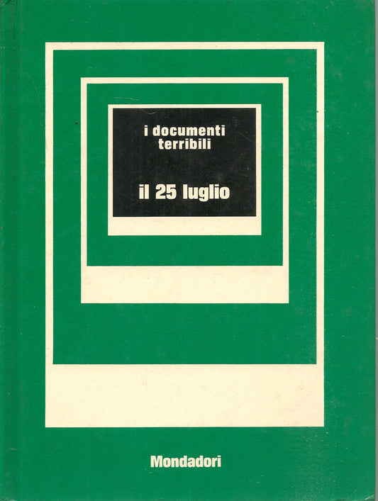 IL 25 LUGLIO - PIETRO ZULLINO - I DOCUMENTI TERRIBILI