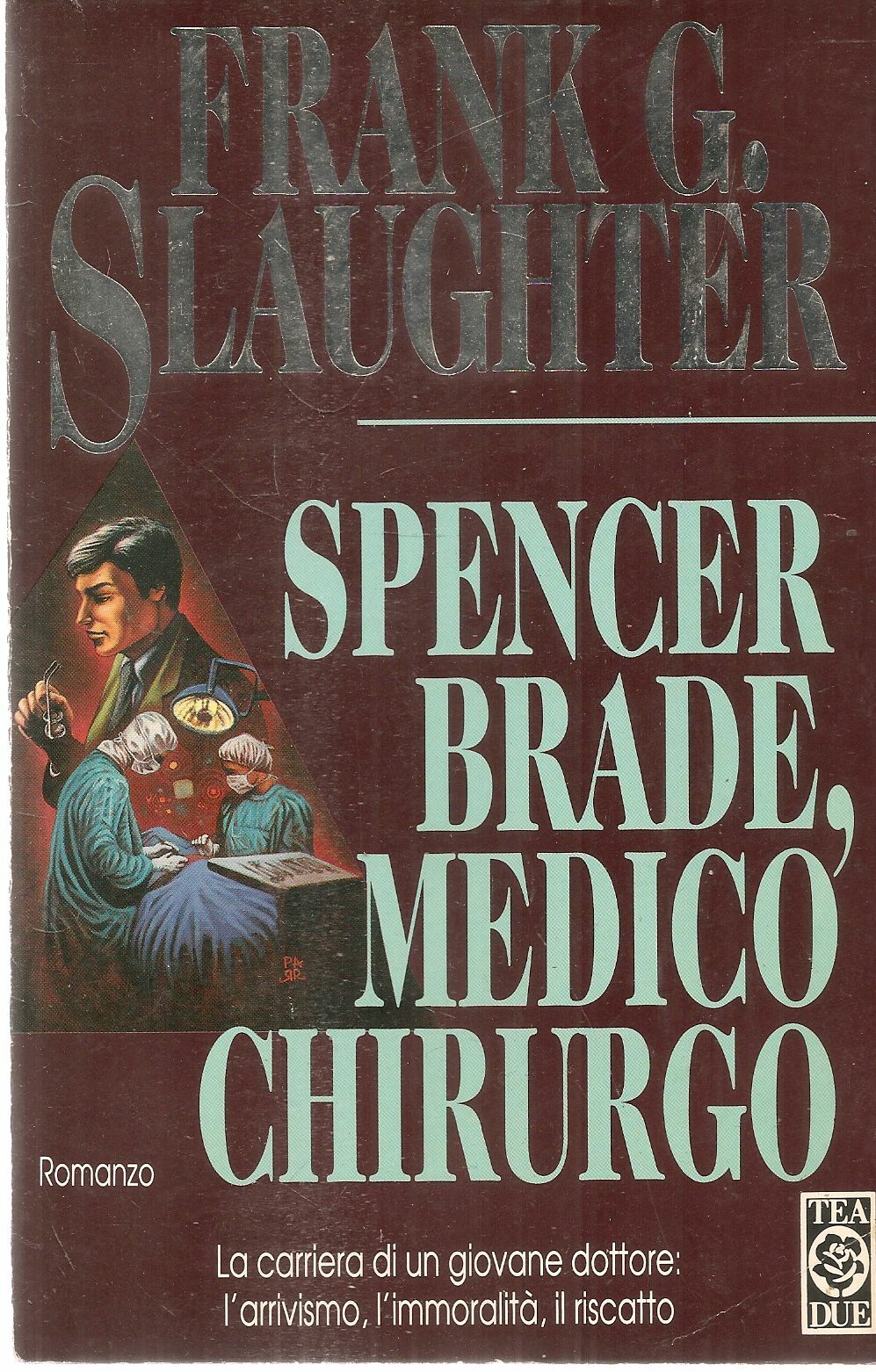 SPENCER BRADE MEDICO CHIRURGO - FRANK G. SLAUGHTER