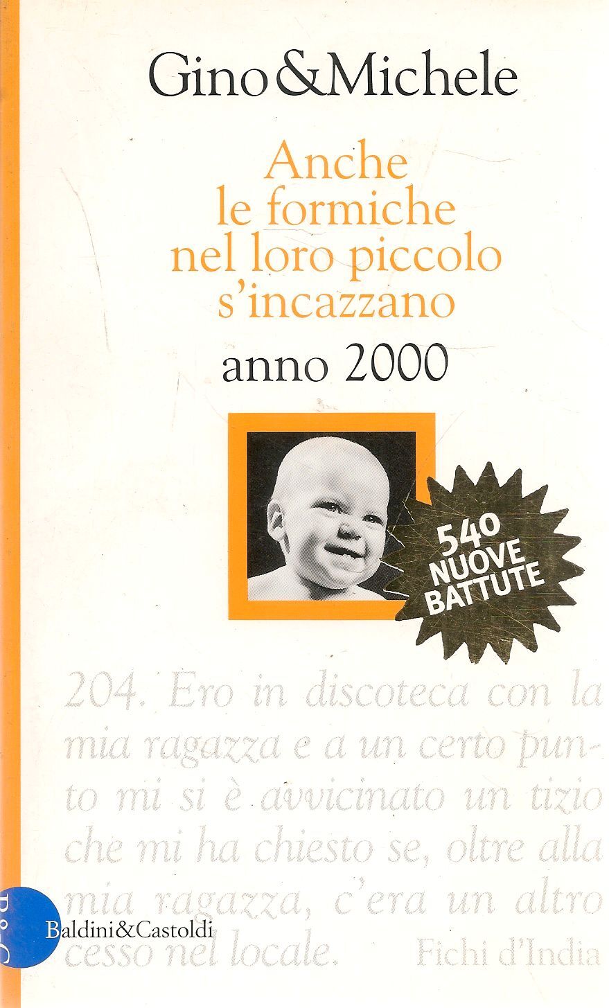 ANCHE LE FORMICHE NEL LORO PICCOLO SI INCAZZANO ANNO 2000 - GINO e MICHELE
