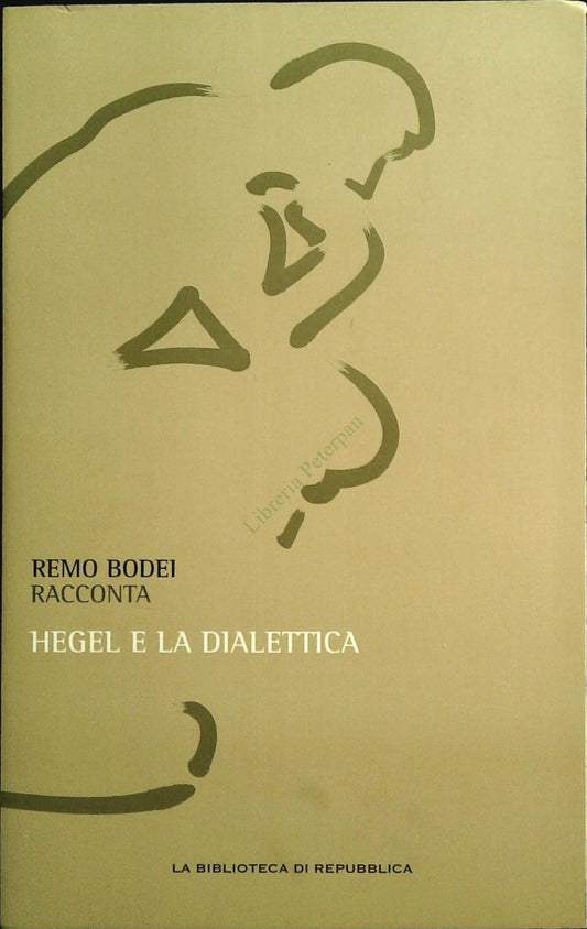 HEGEL E LA DIALETTICA - REMO BODEI - BIBL. REPUUBLICA 2011 - OUTLET DEL LIBRO